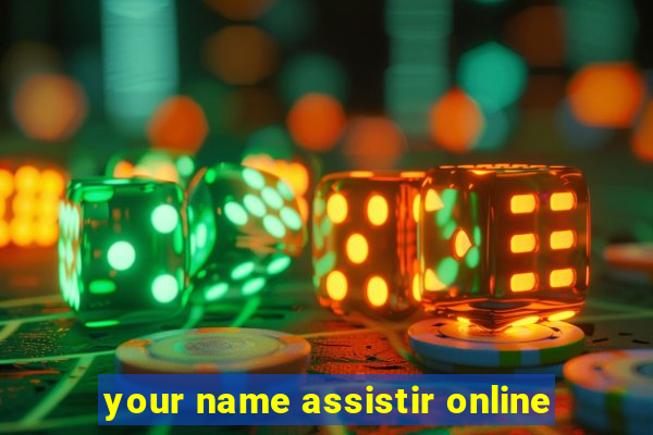 your name assistir online